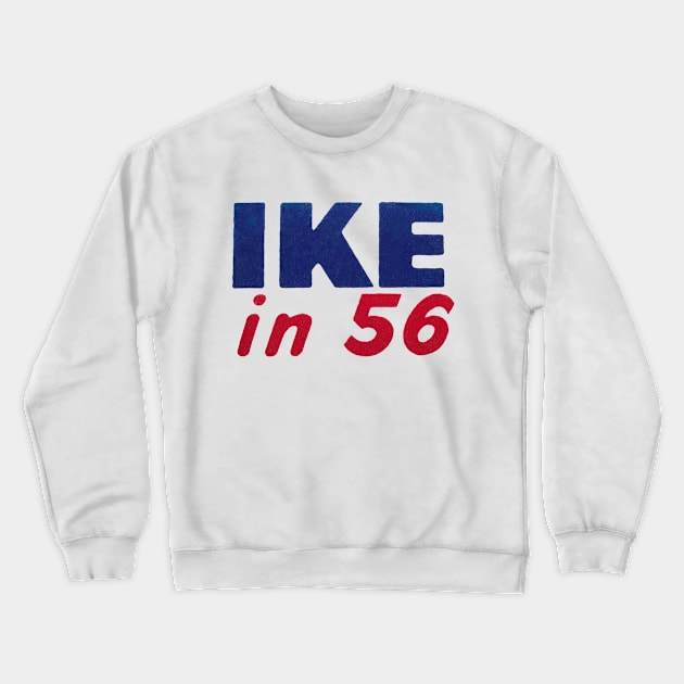 Ike in 1956 Crewneck Sweatshirt by historicimage